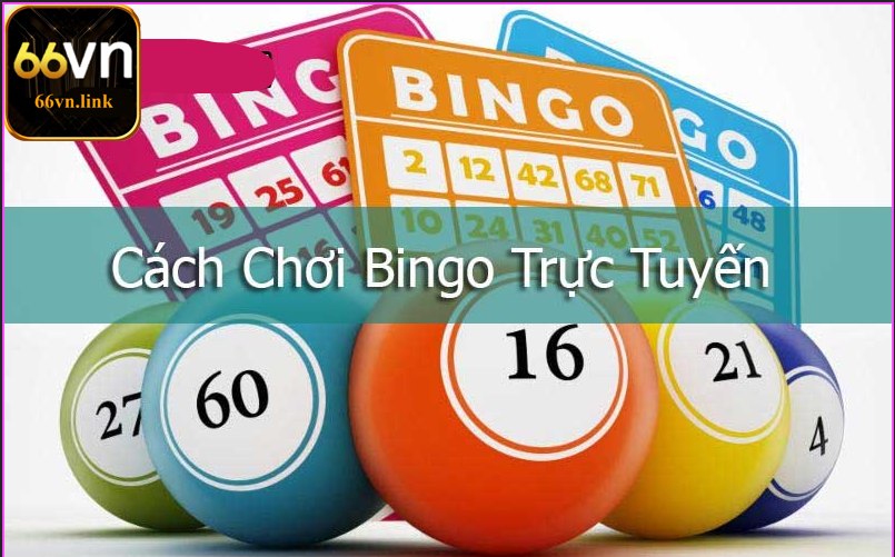 Luật chơi Bingo đơn giản nhưng hấp dẫn